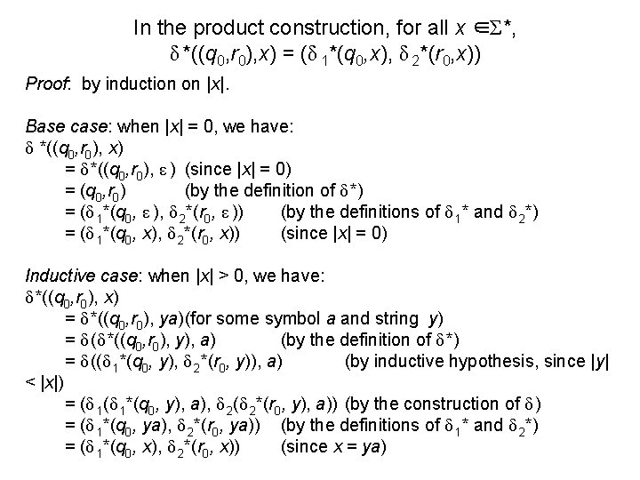 In the product construction, for all x ∈Σ*, δ *((q 0, r 0), x) In the product construction, for all x ∈Σ*, δ *((q 0, r 0), x)