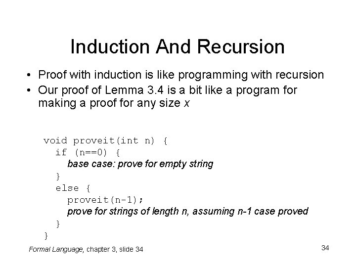 Induction And Recursion • Proof with induction is like programming with recursion • Our Induction And Recursion • Proof with induction is like programming with recursion • Our
