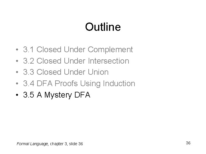 Outline • • • 3. 1 Closed Under Complement 3. 2 Closed Under Intersection Outline • • • 3. 1 Closed Under Complement 3. 2 Closed Under Intersection