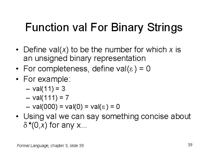 Function val For Binary Strings • Define val(x) to be the number for which Function val For Binary Strings • Define val(x) to be the number for which