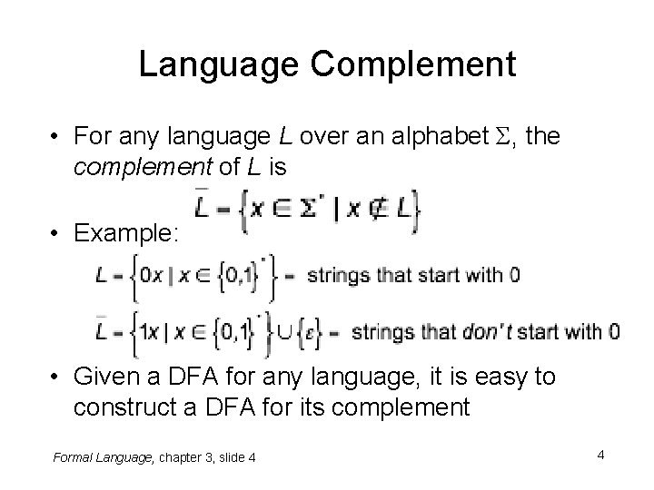 Language Complement • For any language L over an alphabet Σ, the complement of Language Complement • For any language L over an alphabet Σ, the complement of