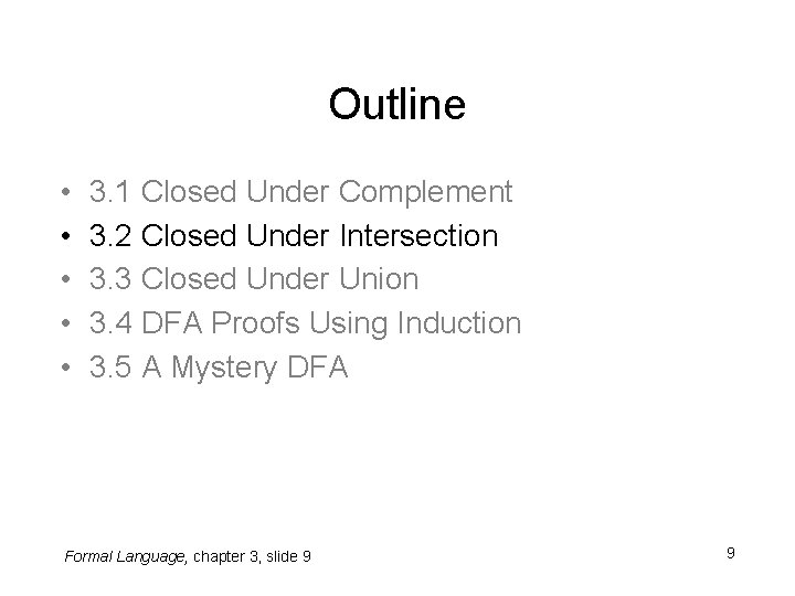 Outline • • • 3. 1 Closed Under Complement 3. 2 Closed Under Intersection Outline • • • 3. 1 Closed Under Complement 3. 2 Closed Under Intersection