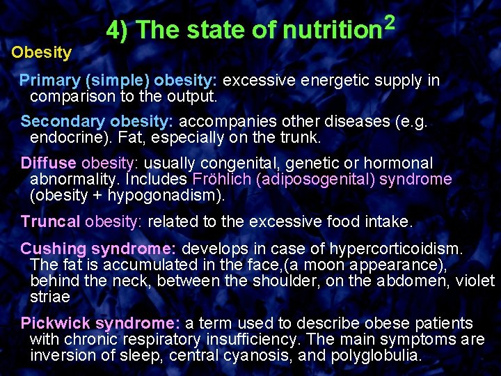 Obesity 4) The state of nutrition 2 Primary (simple) obesity: excessive energetic supply in