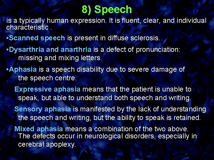 8) Speech is a typically human expression. It is fluent, clear, and individual characteristic.