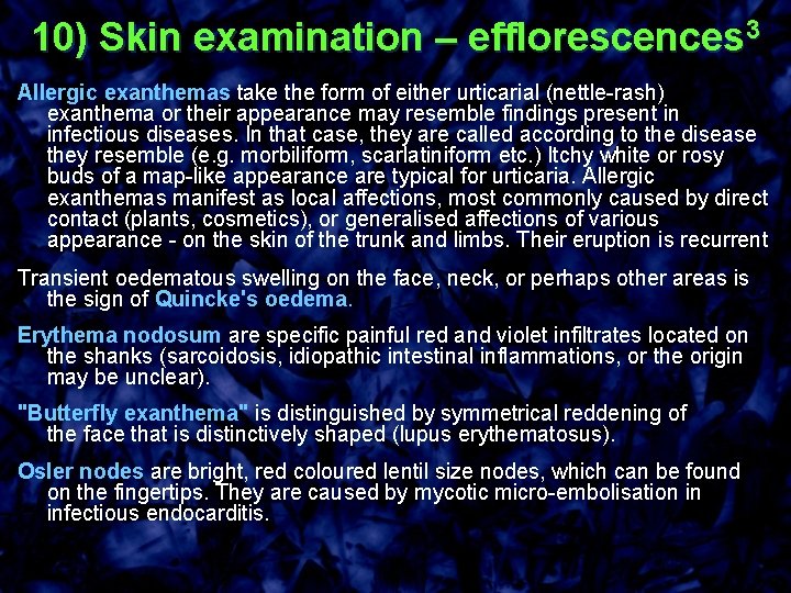 10) Skin examination – efflorescences 3 Allergic exanthemas take the form of either urticarial