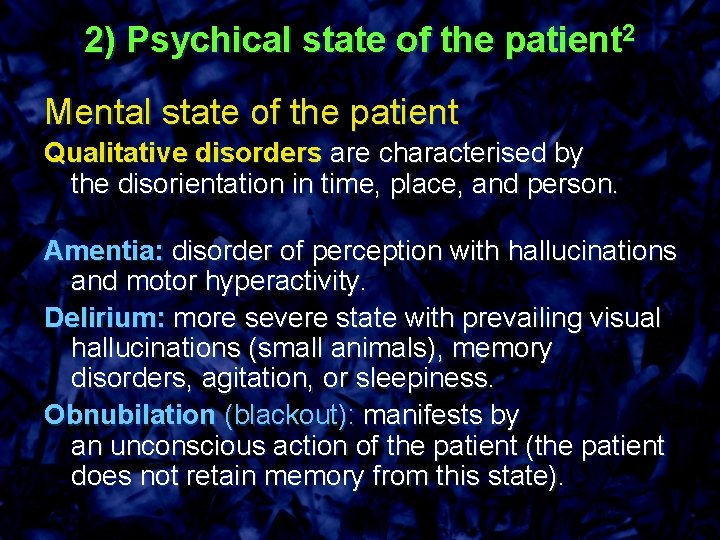 2) Psychical state of the patient 2 Mental state of the patient Qualitative disorders