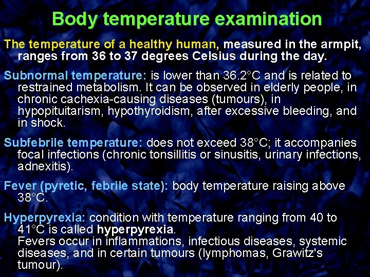 Body temperature examination The temperature of a healthy human, measured in the armpit, ranges
