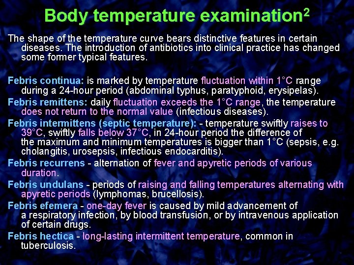 Body temperature examination 2 The shape of the temperature curve bears distinctive features in