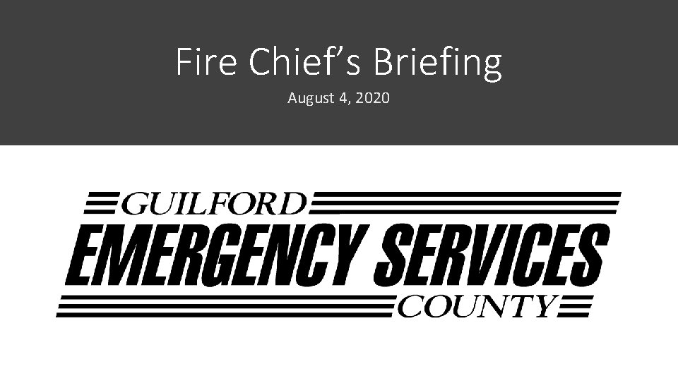 Fire Chief’s Briefing August 4, 2020 