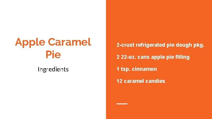 Apple Caramel Pie Ingredients 2 -crust refrigerated pie dough pkg. 2 22 -oz. cans