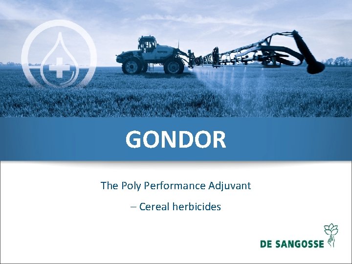 GONDOR The Poly Performance Adjuvant – Cereal herbicides 