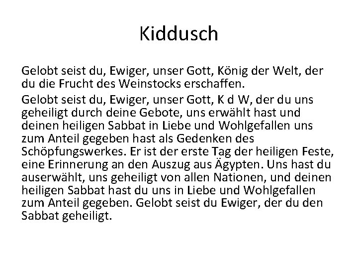 Kiddusch Gelobt seist du, Ewiger, unser Gott, König der Welt, der du die Frucht