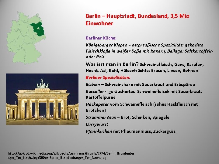 Berlin – Hauptstadt, Bundesland, 3, 5 Mio Einwohner Berliner Küche: Königsberger Klopse - ostpreußische