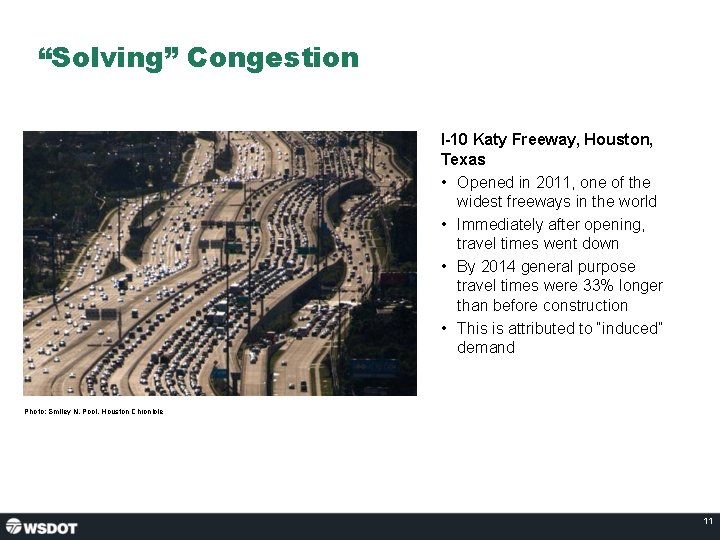 “Solving” Congestion I-10 Katy Freeway, Houston, Texas • Opened in 2011, one of the