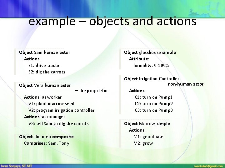 example – objects and actions Object Sam human actor Actions: S 1: drive tractor