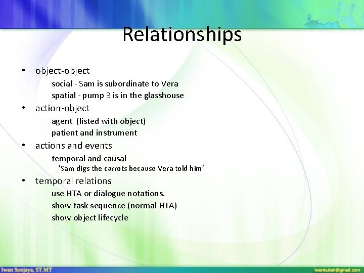 Relationships • object-object social - Sam is subordinate to Vera spatial - pump 3