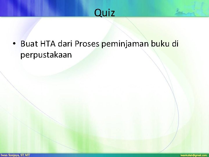 Quiz • Buat HTA dari Proses peminjaman buku di perpustakaan 