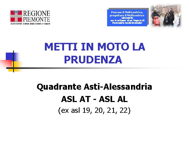 Pensare il Multicentrico, progettare il Multicentrico Laboratorio per lo sviluppo di un Progetto di