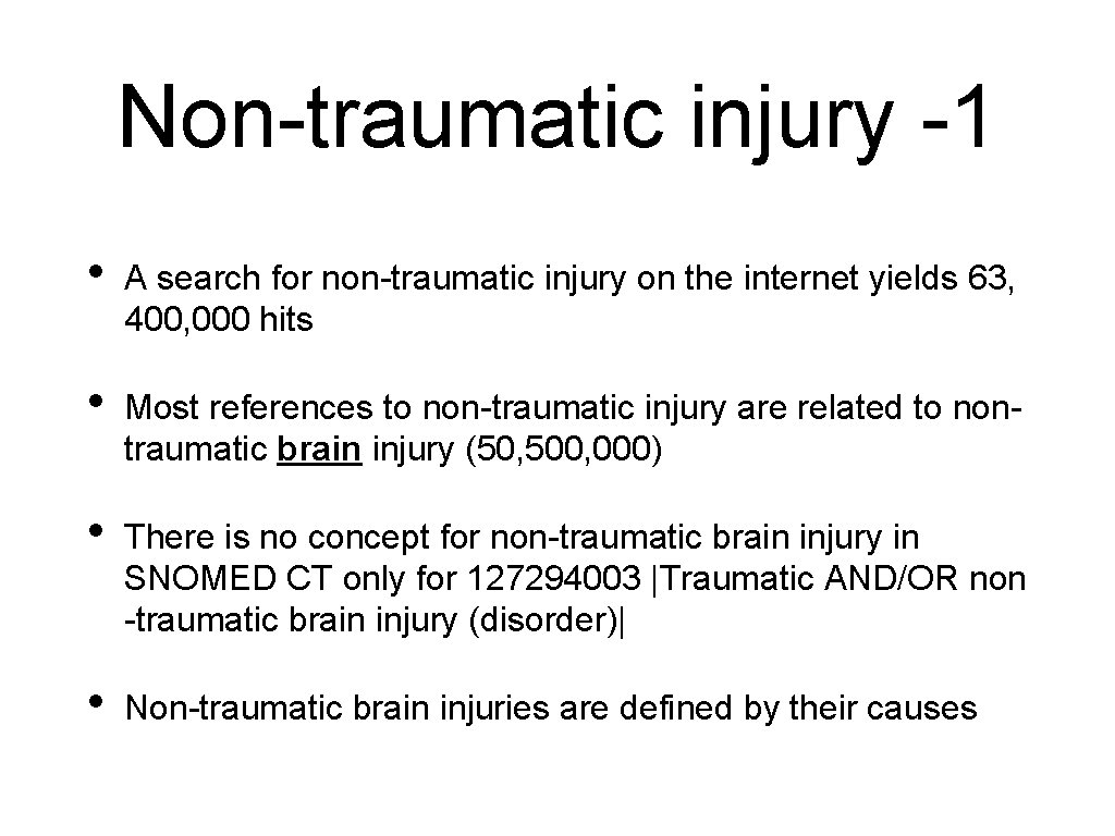 Non-traumatic injury -1 • A search for non-traumatic injury on the internet yields 63,