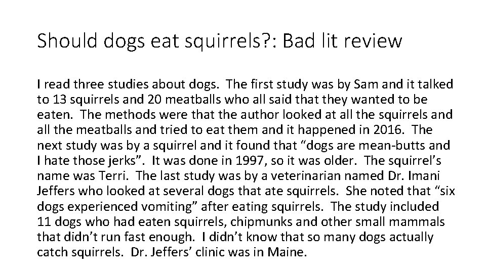 Should dogs eat squirrels? : Bad lit review I read three studies about dogs.