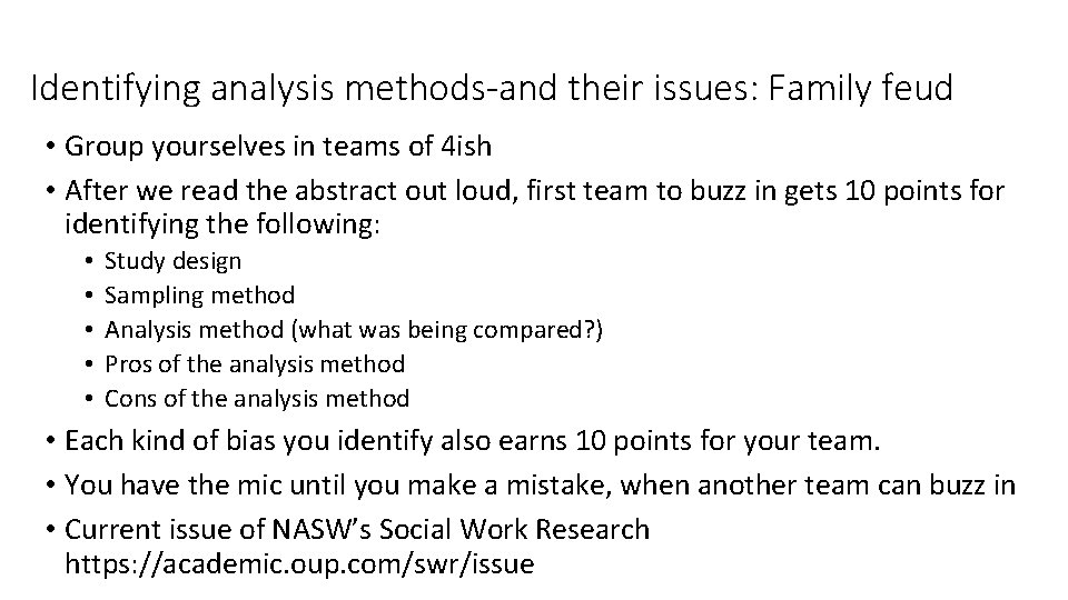 Identifying analysis methods-and their issues: Family feud • Group yourselves in teams of 4