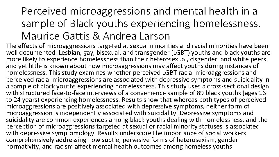 Perceived microaggressions and mental health in a sample of Black youths experiencing homelessness. Maurice