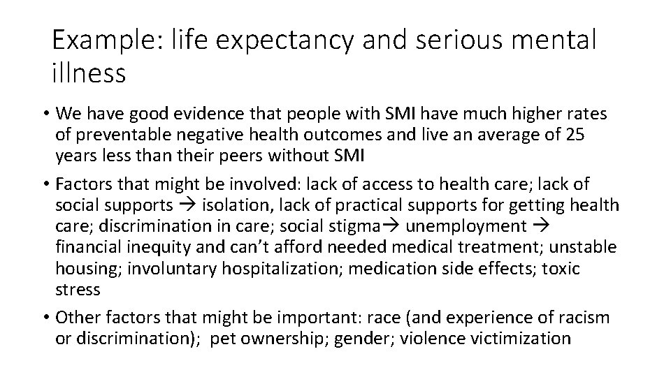 Example: life expectancy and serious mental illness • We have good evidence that people