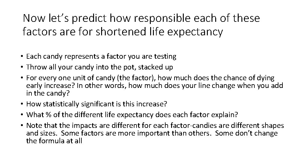 Now let’s predict how responsible each of these factors are for shortened life expectancy