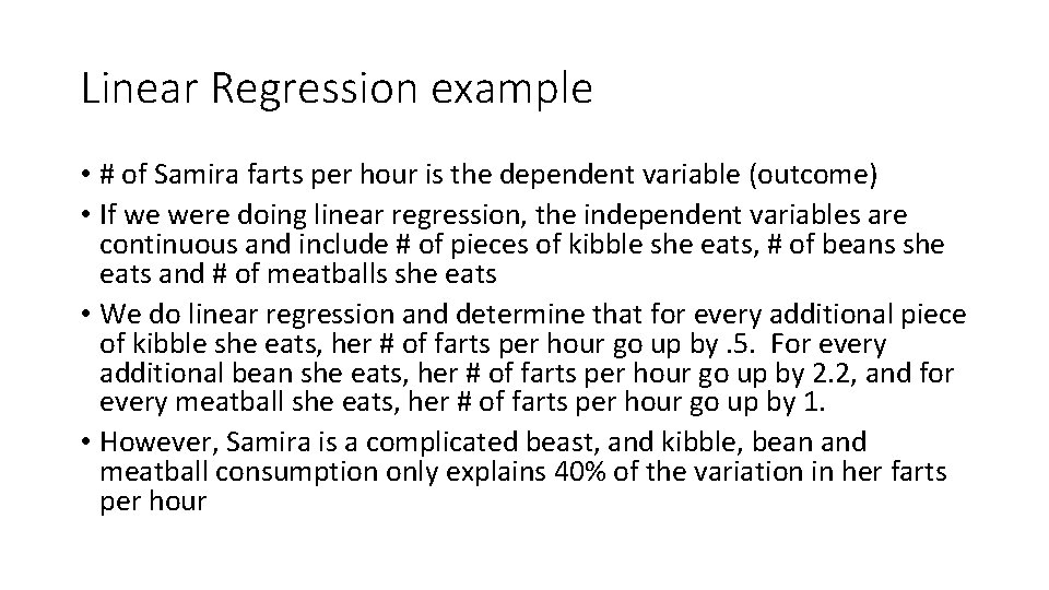 Linear Regression example • # of Samira farts per hour is the dependent variable