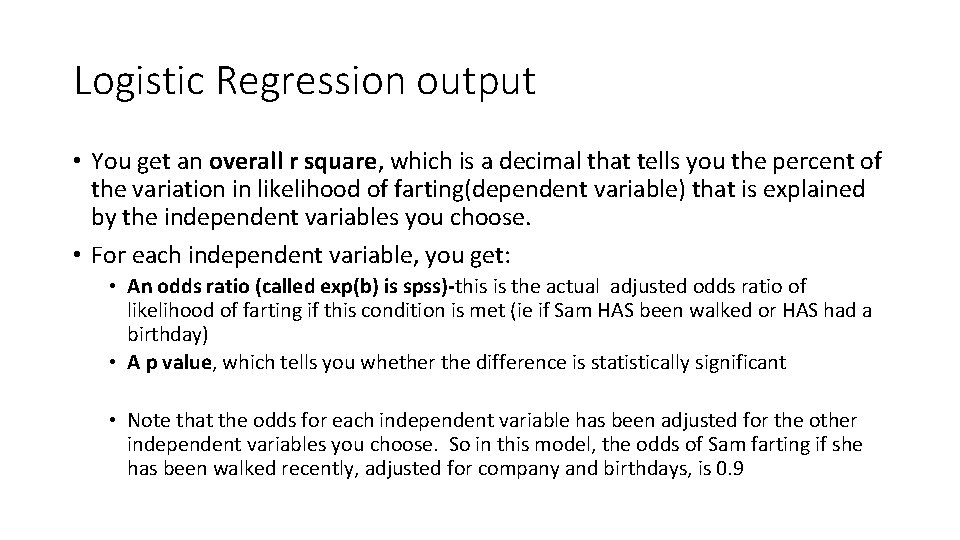 Logistic Regression output • You get an overall r square, which is a decimal