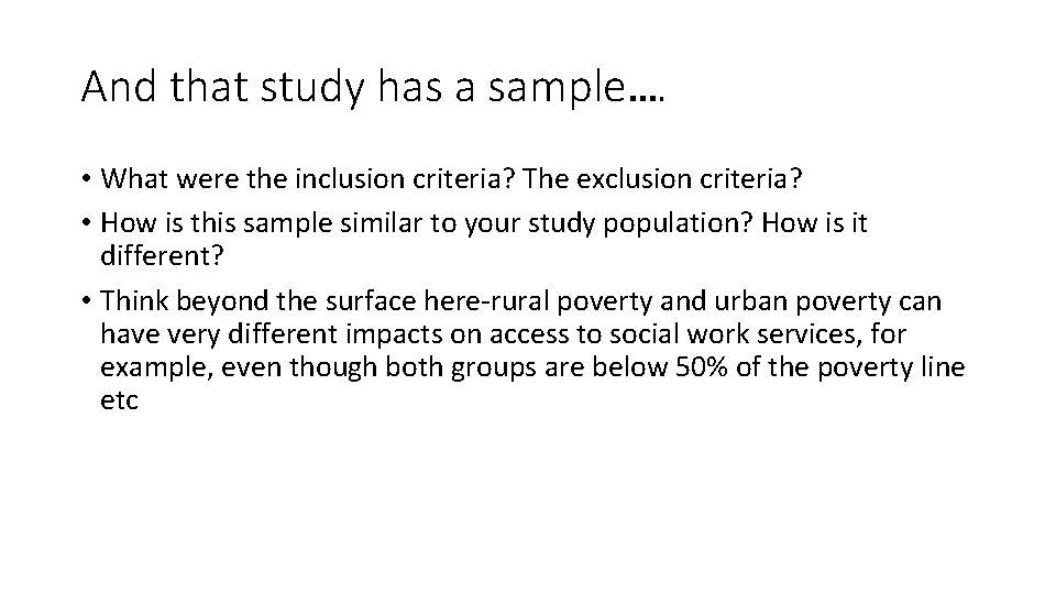 And that study has a sample…. • What were the inclusion criteria? The exclusion