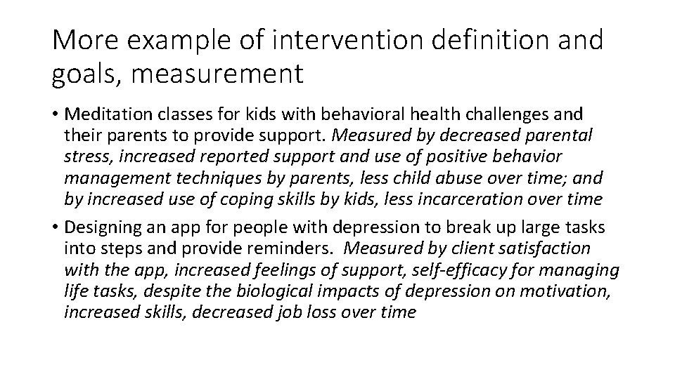 More example of intervention definition and goals, measurement • Meditation classes for kids with