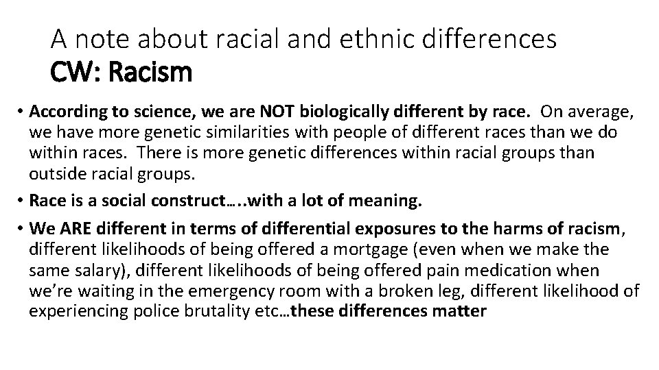 A note about racial and ethnic differences CW: Racism • According to science, we