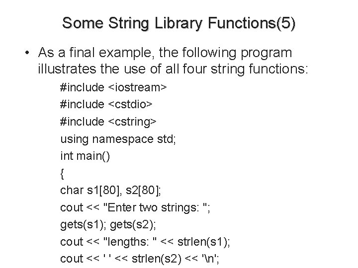 Some String Library Functions(5) • As a final example, the following program illustrates the