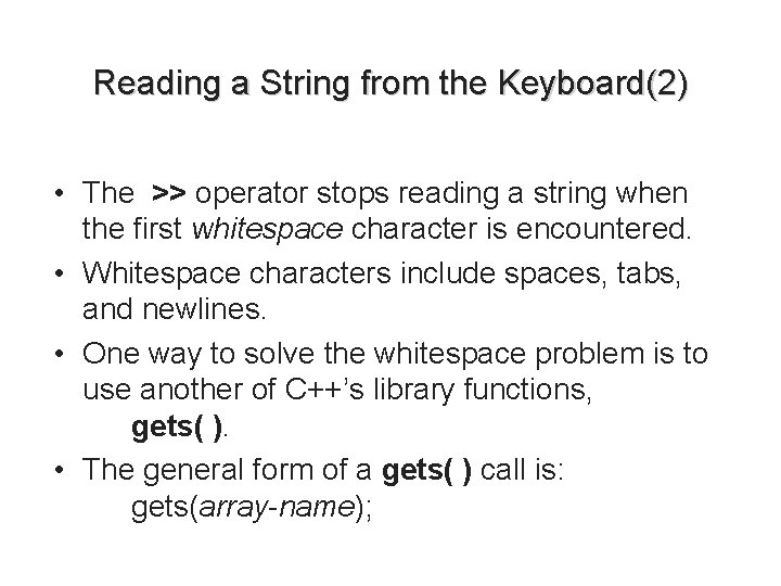 Reading a String from the Keyboard(2) • The >> operator stops reading a string