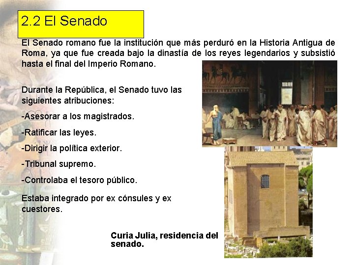 2. 2 El Senado romano fue la institución que más perduró en la Historia