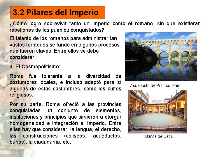 3. 2 Pilares del Imperio ¿Cómo logró sobrevivir tanto un imperio como el romano,