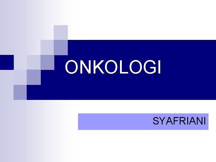 ONKOLOGI SYAFRIANI 