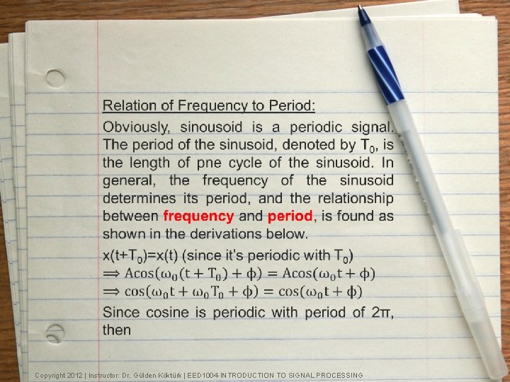Copyright 2012 | Instructor: Dr. Gülden Köktürk | EED 1004 -INTRODUCTION TO SIGNAL PROCESSING