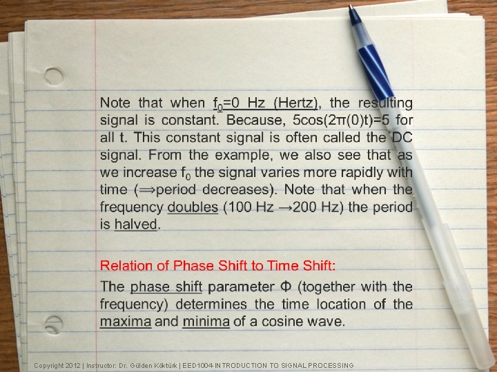 Copyright 2012 | Instructor: Dr. Gülden Köktürk | EED 1004 -INTRODUCTION TO SIGNAL PROCESSING