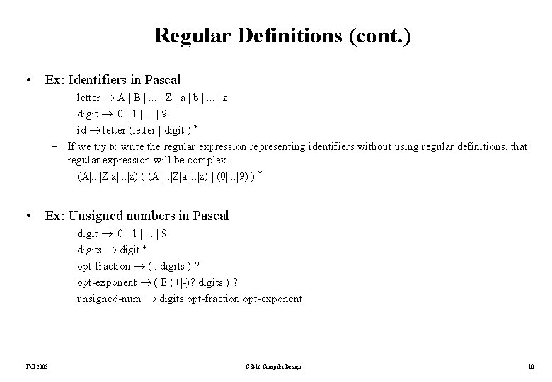 Regular Definitions (cont. ) • Ex: Identifiers in Pascal letter A | B |.