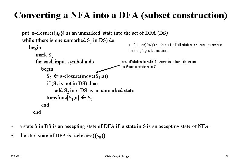Converting a NFA into a DFA (subset construction) put -closure({s 0}) as an unmarked