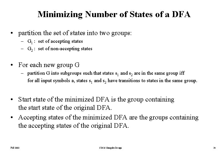 Minimizing Number of States of a DFA • partition the set of states into