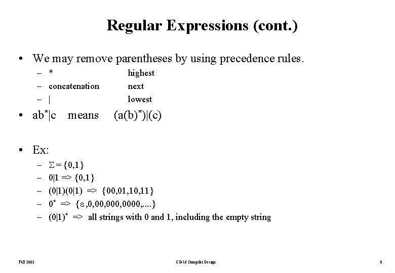 Regular Expressions (cont. ) • We may remove parentheses by using precedence rules. –