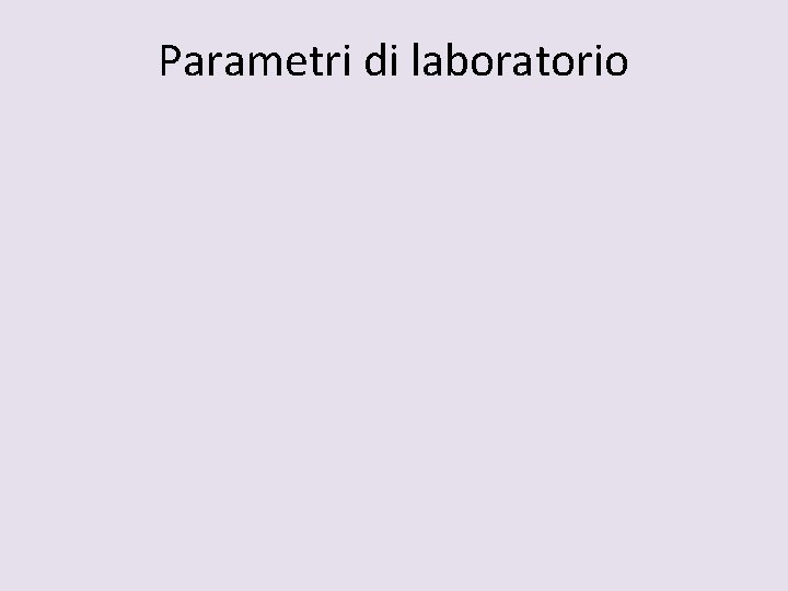 Parametri di laboratorio 