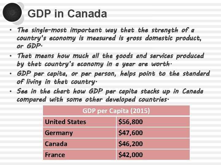 GDP in Canada • The single-most important way that the strength of a country’s