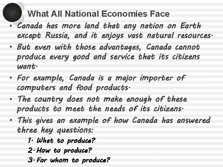 What All National Economies Face • Canada has more land that any nation on