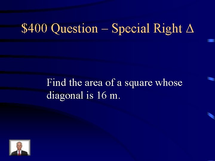 $400 Question – Special Right Find the area of a square whose diagonal is $400 Question – Special Right Find the area of a square whose diagonal is