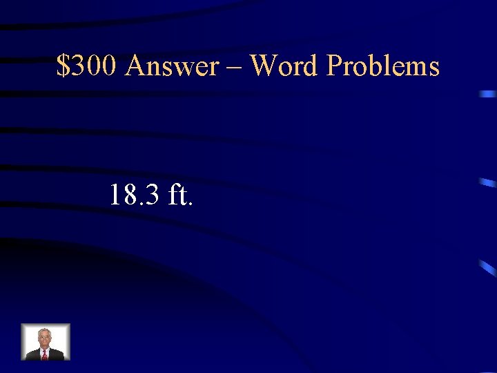 $300 Answer – Word Problems 18. 3 ft. $300 Answer – Word Problems 18. 3 ft.