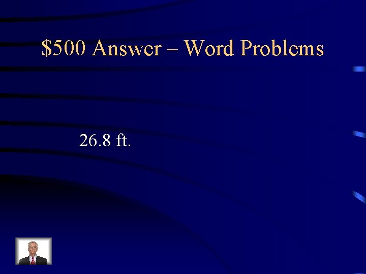 $500 Answer – Word Problems 26. 8 ft. $500 Answer – Word Problems 26. 8 ft.